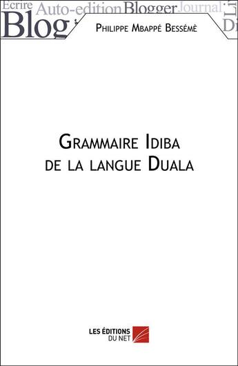 Couverture du livre « Grammaire idiba de la langue Duala » de Philippe Mbappe Besseme aux éditions Editions Du Net