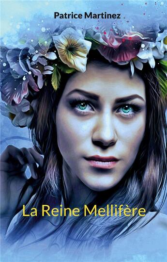 Couverture du livre « La Reine Mellifère » de Patrice Martinez aux éditions Books On Demand