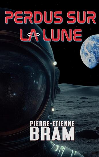 Couverture du livre « Perdus sur la lune » de Pierre-Etienne Bram aux éditions Books On Demand