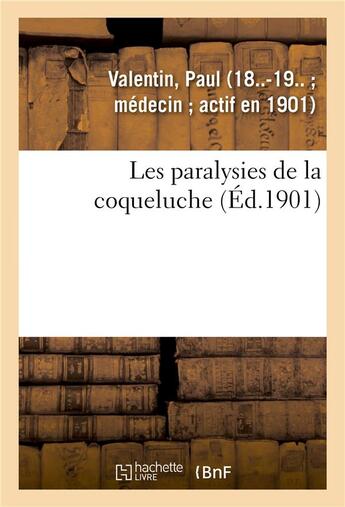 Couverture du livre « Les paralysies de la coqueluche » de Valentin Paul aux éditions Hachette Bnf