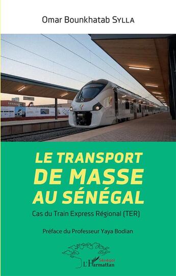 Couverture du livre « Le transport de masse au Sénégal : cas du train express regional (TER) » de Omar Bounkhatab Sylla aux éditions L'harmattan