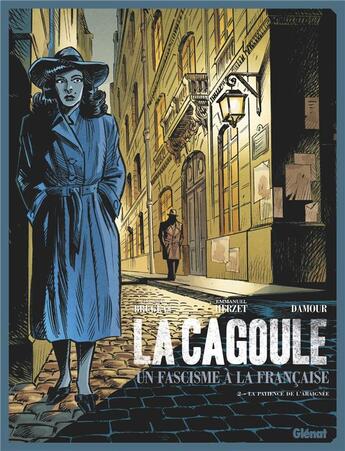 Couverture du livre « La cagoule ; un fascisme à la française Tome 2 : la patience de l'araignée » de Damour et Vincent Brugeas et Emmanuel Herzet aux éditions Glenat