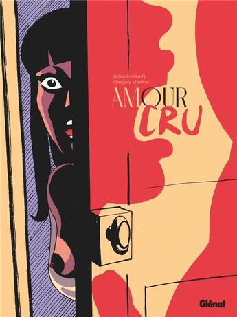 Couverture du livre « Amour cru » de Gregory Mardon et El Diablo et Gyl-N aux éditions Glenat