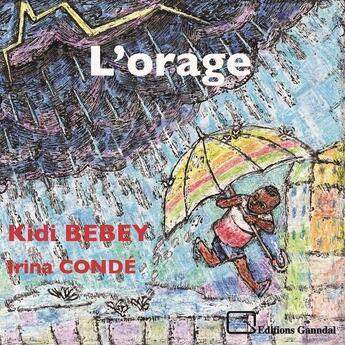 Couverture du livre « L'orage » de Kidi Bebey et Irina Conde aux éditions Ganndal