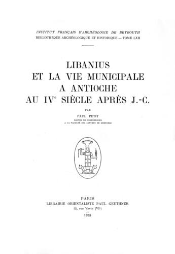 Couverture du livre « Libanius et la vie municipale à Antioche au IVe siècle après J.-C. » de Paul Petit aux éditions Epagine