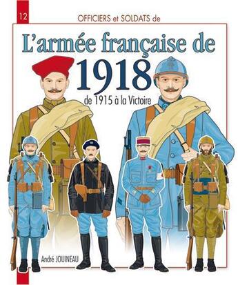 Couverture du livre « Armée française 1918 t.2 » de Andre Jouineau aux éditions Histoire Et Collections