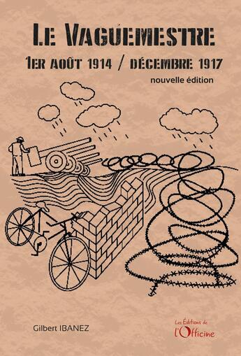 Couverture du livre « Le Vaguemestre - 1er août 1914 / décembre 1917 » de Ibanez Gilbert aux éditions L'officine