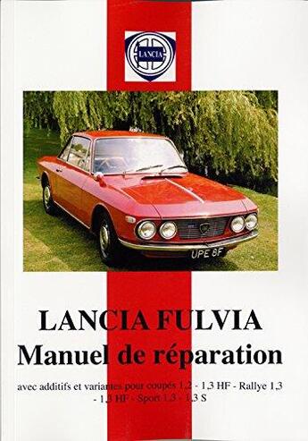 Couverture du livre « Lancia Fulvia ; manuel de réparation » de  aux éditions Editions Du Palmier