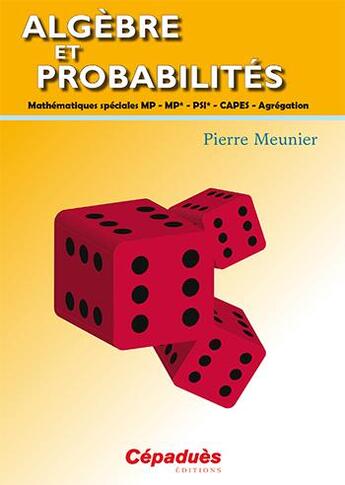 Couverture du livre « Algèbre et probabilités » de Pierre Meunier aux éditions Cepadues