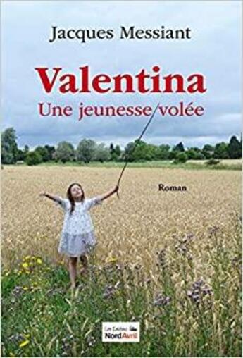 Couverture du livre « Valentina, une jeunesse volée » de Jacques Messiant aux éditions Nord Avril