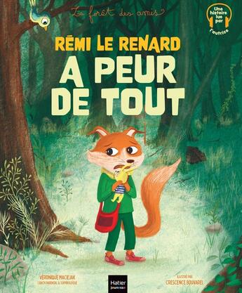 Couverture du livre « Rémi le renard a peur de tout » de Crescence Bouvarel et Veronique Maciejak aux éditions Hatier