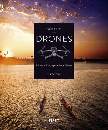 Couverture du livre « Drones : piloter, photographier, filmer (2e édition) » de Colin Smith aux éditions First