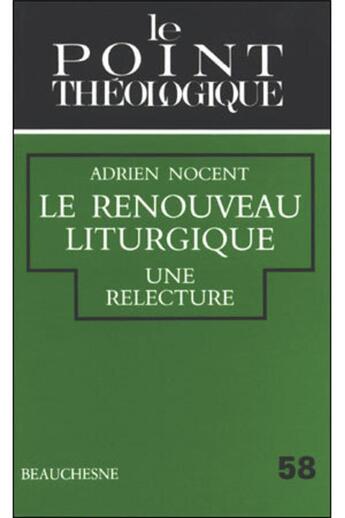 Couverture du livre « Le renouveau liturgique ; une relecture » de Adrien Nocent aux éditions Beauchesne