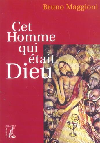 Couverture du livre « Cet homme qui etait dieu » de Magionni Bruno aux éditions Editions De L'atelier