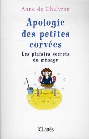 Couverture du livre « Apologie des petites corvées » de A Chalvron aux éditions Lattes