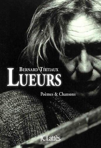 Couverture du livre « Lueurs (livre + cd) » de Bernard Tirtiaux aux éditions Lattes