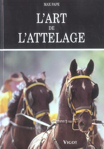 Couverture du livre « L'art de l'attelage (2e édition) » de Max Pape aux éditions Vigot