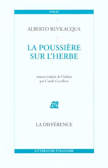 Couverture du livre « La poussiere sur l'herbe » de Alberto Bevilacqua aux éditions La Difference