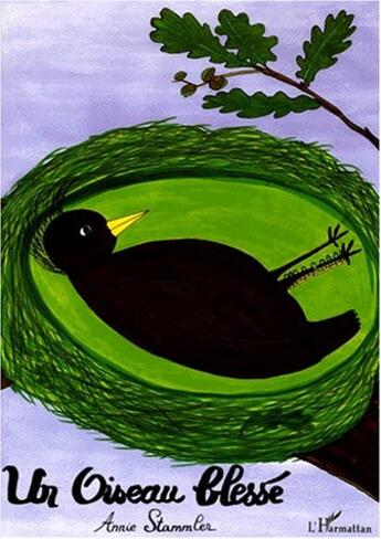 Couverture du livre « Un oiseau blessé » de Annie Stammler aux éditions L'harmattan