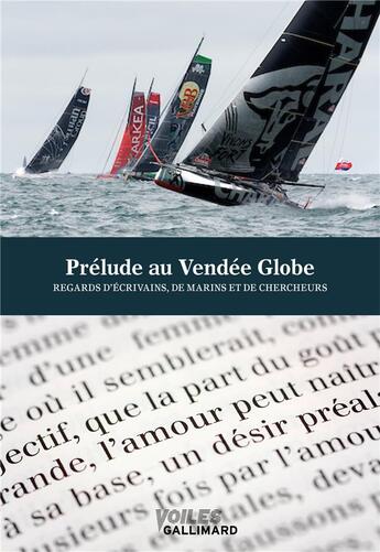 Couverture du livre « Prélude littéraire au Vendée globe ; regards d'écrivains et de marins » de Collectif Gallimard aux éditions Gallimard-loisirs