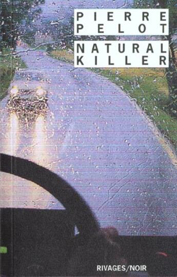 Couverture du livre « Natural killer » de Pierre Pelot aux éditions Rivages