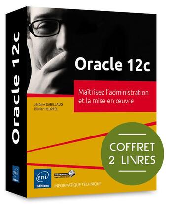 Couverture du livre « Oracle 12c ; coffret de 2 livres : maîtrisez l'administration et la mise en oeuvre » de Olivier Heurtel aux éditions Eni