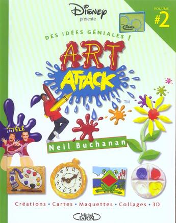 Couverture du livre « Art Attack T.2 ; Des Idees Geniales : Creations, Cartes, Maquettes, Collages, 3d » de Neil Buchanan aux éditions Michel Lafon