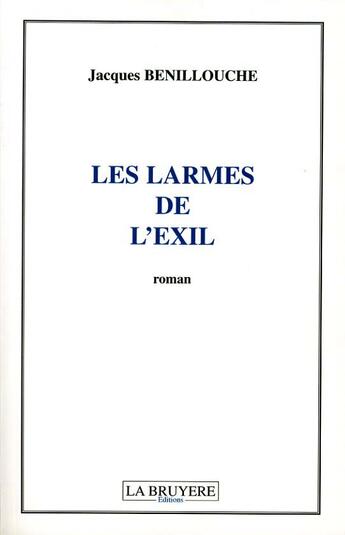 Couverture du livre « LES LARMES DE L'EXIL » de Benilllouche Jacques aux éditions La Bruyere