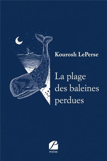 Couverture du livre « La plage des baleines perdues » de Kourosh Leperse aux éditions Editions Du Panthéon