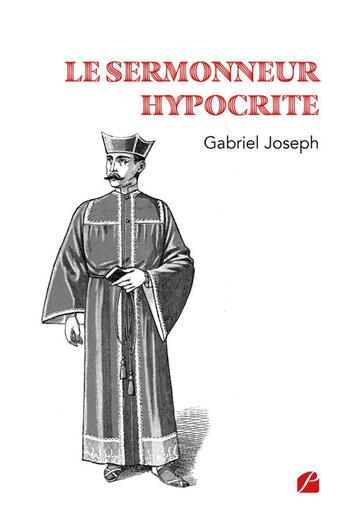 Couverture du livre « Le sermonneur Hypocrite » de Gabriel Joseph aux éditions Editions Du Panthéon