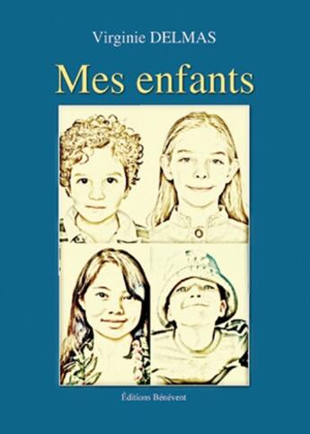 Couverture du livre « Mes enfants » de Virginie Delmas aux éditions Benevent