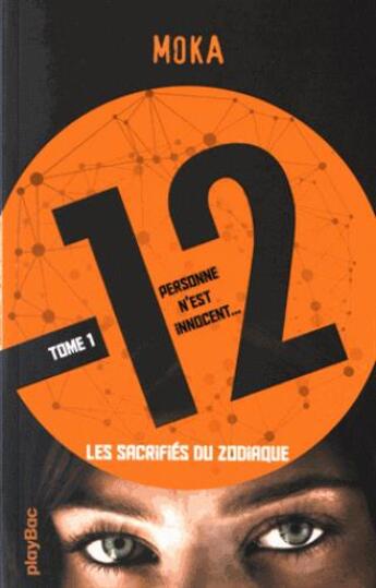 Couverture du livre « 12 (douze) Tome 1 ; les sacrifiés du zodiaque » de Moka aux éditions Play Bac