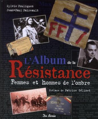 Couverture du livre « L'album de la Résistance ; femmes et hommes de l'ombre » de Sylvie Pouliquen et Jean-Paul Paireault aux éditions De Boree