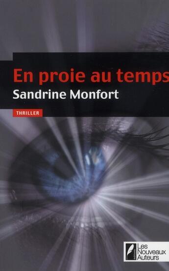 Couverture du livre « En proie au temps » de Sandrine Monfort aux éditions Les Nouveaux Auteurs