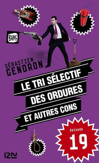 Couverture du livre « Le tri sélectif des ordures et autres cons t.19 » de Sébastien Gendron aux éditions 12-21