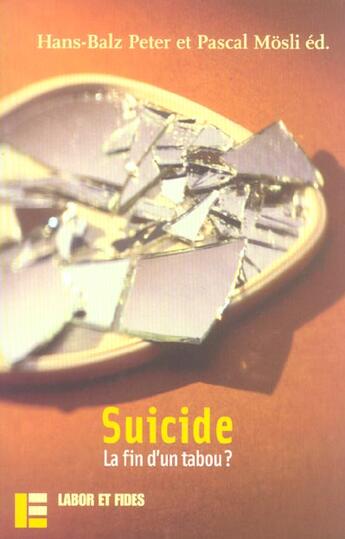 Couverture du livre « Suicide: la fin d'un tabou ? » de Peter/Moesli aux éditions Labor Et Fides