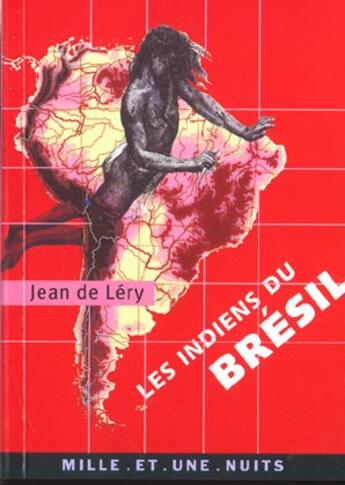 Couverture du livre « Les indiens du bresil » de Lery Jean aux éditions Mille Et Une Nuits