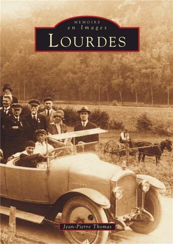 Couverture du livre « Lourdes » de Jean-Pierre Thomas aux éditions Editions Sutton