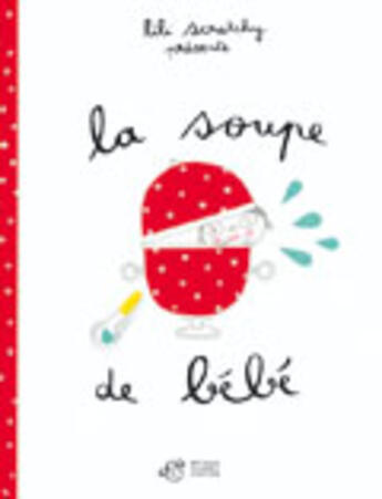 Couverture du livre « La soupe de bébé » de Lili Scratchy aux éditions Thierry Magnier