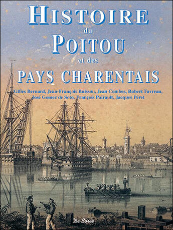 Couverture du livre « Histoire du Poitou et des pays charentais » de Jean Combes aux éditions De Boree