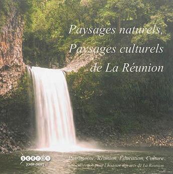 Couverture du livre « Paysages naturels, paysages culturels de la Réunion » de  aux éditions Crdp De La Reunion