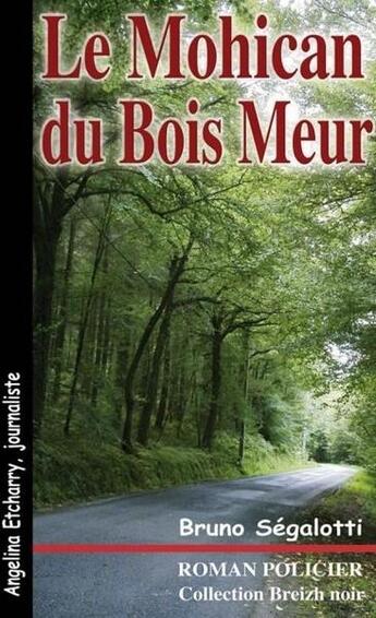 Couverture du livre « Le mohican du bois Meur » de Bruno Segalotti aux éditions Astoure