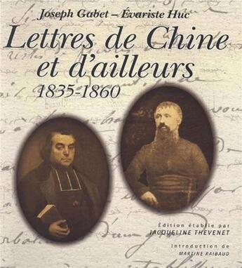 Couverture du livre « Lettres de Chine et d'ailleurs ; 1835*1860 » de Joseph Gabet et Evariste-Regis Huc aux éditions Les Indes Savantes