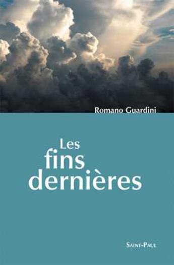 Couverture du livre « Les fins dernières » de Romano Guardini aux éditions Saint Paul Editions