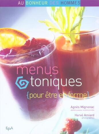 Couverture du livre « Menus Toniques Pour Etre En Forme » de H Amiard et A Mignonac aux éditions Epa