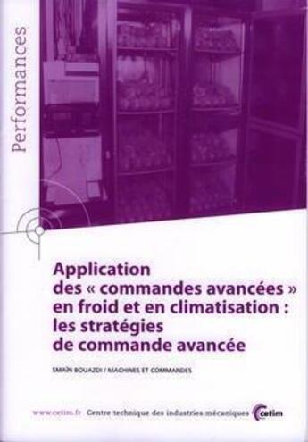 Couverture du livre « Application des commandes avancées en froid et en climatisation ... (Performances, résultats des actions collectives, 9P96) » de Smain Bouazdi aux éditions Cetim