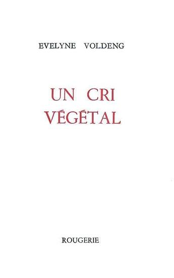 Couverture du livre « Un cri vegetal » de Voldeng Evelyne aux éditions Rougerie