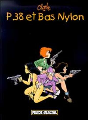 Couverture du livre « P38 et bas nylon » de Clarke aux éditions Fluide Glacial