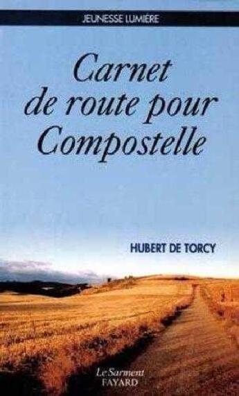 Couverture du livre « Carnet de route pour compostelle » de De Torcy Hubert aux éditions Jubile