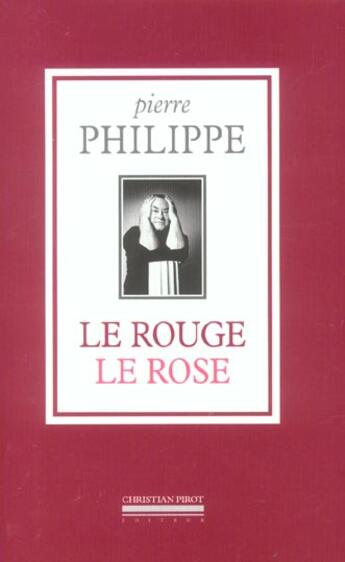 Couverture du livre « Le rouge,le rose » de Philippe Pierre aux éditions La Simarre